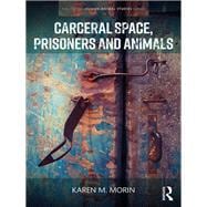 Carceral Space, Prisoners and Animals