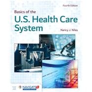 Basics of the U.S. Health Care System,9781284169874