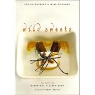 Wild Sweets Exotic Desserts and Wine Pairings