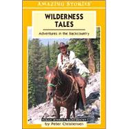 Wilderness Tales : Adventures in the Backcountry