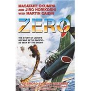 Zero: The Story of Japan's Air War in the Pacific -- As Seen by the Enemy