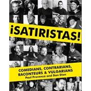 Satiristas : Comedians, Contrarians, Raconteurs and Vulgarians