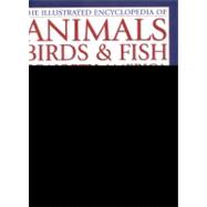 Animals, Birds & Fish of North America, the Illustrated Encyclopedia of A Natural History and Identification Guide to the Captivating Indigenous Wildlife of the United States of America and Canada
