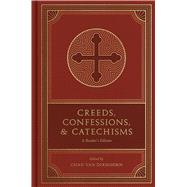 Creeds, Confessions, and Catechisms: A Reader's Edition book cover, ISBN 9781433579875