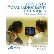 Exercises in Oral Radiography Techniques  A Laboratory Manual for Essentials of Dental Radiography