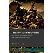 The Law of EU Border Controls Constitutional Compliance and Conditions for an Area without Internal Frontiers book cover, ISBN 9780192869876