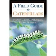 Caterpillars in the Field and Garden A Field Guide to the Butterfly Caterpillars of North America