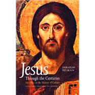 Jesus Through the Centuries : His Place in the History of Culture