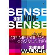 Sense and Nonsense About Crime, Drugs, and Communities A Policy Guide