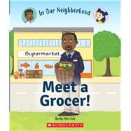 Meet a Grocer! (In Our Neighborhood)