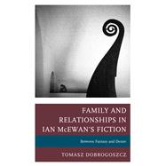 Family and Relationships in Ian McEwan's Fiction Between Fantasy and Desire
