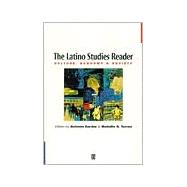 The Latino Studies Reader Culture, Economy, and  Society