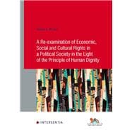 A Re-examination of Economic, Social and Cultural Rights in a Political Society in the Light of the Principle of Human Dignity