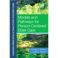 Models and Pathways for Person-centered Elder Care