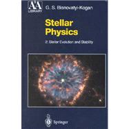 Stellar Physics Vol. 2 : Stellar Evolution and Stability