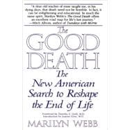 The Good Death The New American Search to Reshape the End of Life