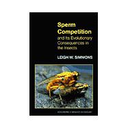 Sperm Competition and Its Evolutionary Consequences in the Insects