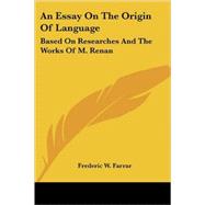 An Essay on the Origin of Language: Based on Researches and the Works of M. Renan