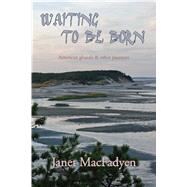Waiting to Be Born
