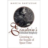 Einstein's Unfinished Symphony