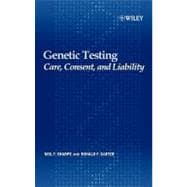 Genetic Testing Care, Consent and Liability