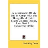 Reminiscences of My Life in Camp With the Thirty-third United States Colored Troops, Late First S.c. Volunteers