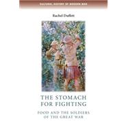 The stomach for fighting Food and the soldiers of the Great War
