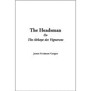 The Headsman Or The Abbaye Des Vignerons