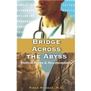 Bridge Across the Abyss: Medical Myths and Misconceptions