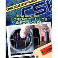 DNA Analysis: Forensic Fluids & Follicles