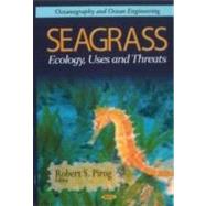Seagrass : Ecology, Uses, and Threats