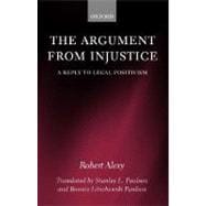 The Argument from Injustice A Reply to Legal Positivism