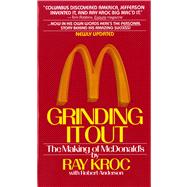 Grinding It Out The Making Of McDonald's