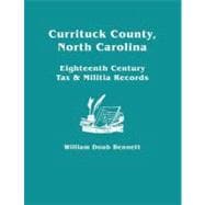 Currituck County (North Carolina) Eighteenth Century Tax and Militia Records