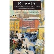 Russia in War and Revolution, 1914-1922 : A Documentary History