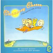 Chauncey Cheese Goes Round the World