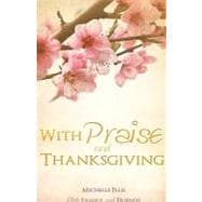 With Praise And Thanksgiving