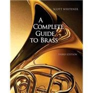 A Complete Guide to Brass Instruments and Technique (with CD-ROM)
