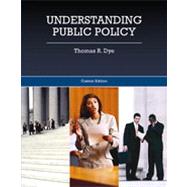 Understanding Public Policy, Custom Edition