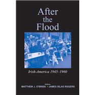After the Flood Irish America, 1945-1960