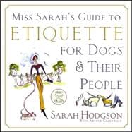 Miss Sarah's Guide to Etiquette for Dogs and Their People