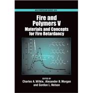 Fire and Polymers V Materials and Concepts for Fire Retardancy