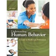 Understanding Human Behavior A Guide for Health Care Professionals