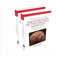 A Companion to the Archaeology of the Ancient Near East