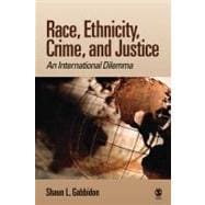 Race, Ethnicity, Crime, and Justice : An International Dilemma