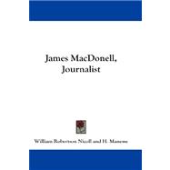 James Macdonell, Journalist