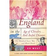 England in the Age of Chivalry... and Awful Diseases