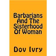 Barbarians and the Sisterhood of Woman