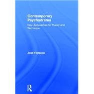 Contemporary Psychodrama: New Approaches to Theory and Technique
