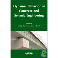 Dynamic Behavior of Concrete and Seismic Engineering